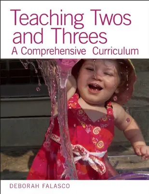 Zwei- und Dreiklassenunterricht: Ein umfassender Lehrplan - Teaching Twos and Threes: A Comprehensive Curriculum
