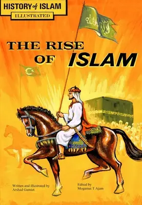 Der Aufstieg des Islam: Geschichte des Islam - The Rise of Islam: History of Islam
