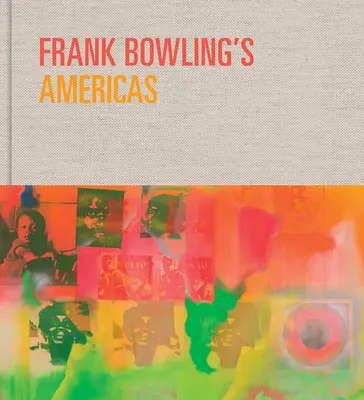 Frank Bowling's Amerika: New York, 1966-75 - Frank Bowling's Americas: New York, 1966-75