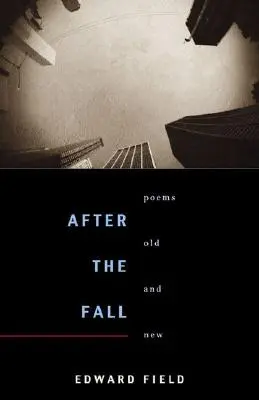 Nach dem Fall: Alte und neue Gedichte - After the Fall: Poems Old and New