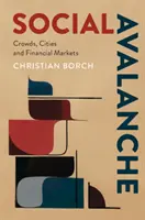 Soziale Lawine: Menschenmengen, Städte und Finanzmärkte - Social Avalanche: Crowds, Cities and Financial Markets