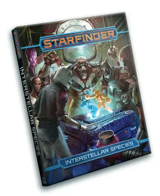 Starfinder Rpg: Interstellare Spezies - Starfinder Rpg: Interstellar Species