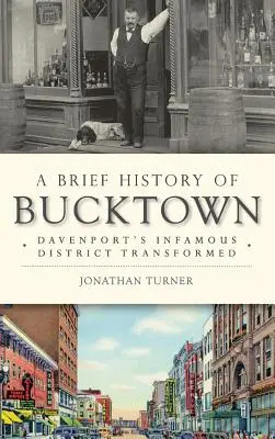 Eine kurze Geschichte von Bucktown: Davenports berüchtigter Stadtteil im Wandel - A Brief History of Bucktown: Davenport's Infamous District Transformed