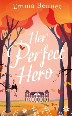 HER PERFECT HERO ein herzerwärmender Wohlfühlroman zum Verlieben - HER PERFECT HERO a heartwarming, feel-good romance to fall in love with