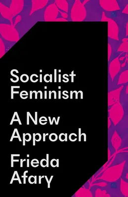 Sozialistischer Feminismus: Eine neue Herangehensweise - Socialist Feminism: A New Approach