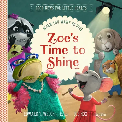 Zoes Zeit zu glänzen: Wenn du dich verstecken willst - Zoe's Time to Shine: When You Want to Hide