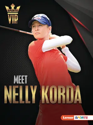 Treffen Sie Nelly Korda: Golf-Superstar - Meet Nelly Korda: Golf Superstar