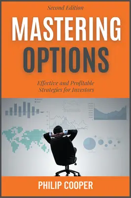 Optionen beherrschen: Effektive und gewinnbringende Strategien für Anleger - Mastering Options: Effective and Profitable Strategies for Investors