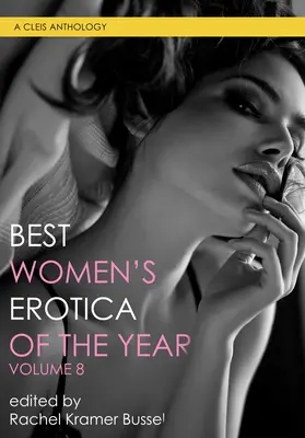 Beste Frauenerotik des Jahres, Band 8 - Best Women's Erotica of the Year, Volume 8