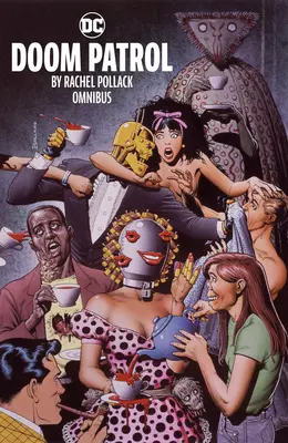 Doom Patrol von Rachel Pollack Omnibus - Doom Patrol by Rachel Pollack Omnibus