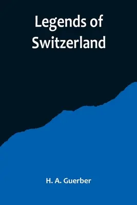 Legenden der Schweiz - Legends of Switzerland