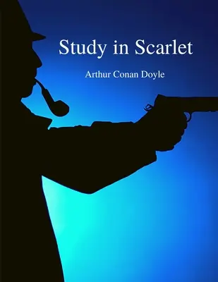 Studie in Scharlachrot: Die berühmtesten literarischen Detektive aller Zeiten - Sherlock Holmes Story - Study in Scarlet: The Most Famous Literary Detectives of all Time - Sherlock Holmes Story