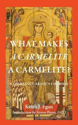 Was macht einen Karmeliten zu einem Karmeliten? Das Charisma des Karmel erforschen - What Makes a Carmelite a Carmelite?: Exploring Carmel's Charism