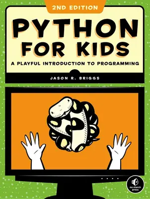 Python für Kinder, 2. Auflage: Eine spielerische Einführung in die Programmierung - Python for Kids, 2nd Edition: A Playful Introduction to Programming