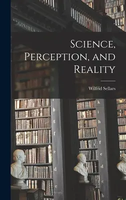 Wissenschaft, Wahrnehmung und Wirklichkeit - Science, Perception, and Reality