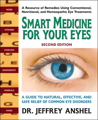 Intelligente Medizin für Ihre Augen, Zweite Auflage: Ein Leitfaden zur natürlichen, wirksamen und sicheren Linderung häufiger Augenkrankheiten - Smart Medicine for Your Eyes, Second Edition: A Guide to Natural, Effective, and Safe Relief of Common Eye Disorders