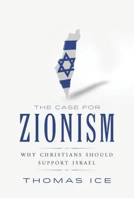 Ein Plädoyer für den Zionismus: Warum Christen Israel unterstützen sollten - The Case for Zionism: Why Christians Should Support Israel