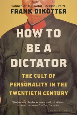 Wie man ein Diktator wird: Der Personenkult im zwanzigsten Jahrhundert - How to Be a Dictator: The Cult of Personality in the Twentieth Century