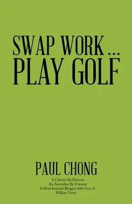 Tausche Arbeit... Golf spielen - Swap Work . . . Play Golf