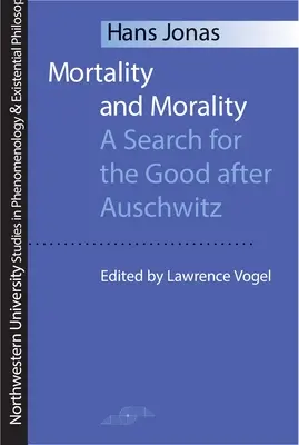 Sterblichkeit und Moral: Eine Suche nach dem Guten nach Auschwitz - Mortality and Morality: A Search for Good After Auschwitz