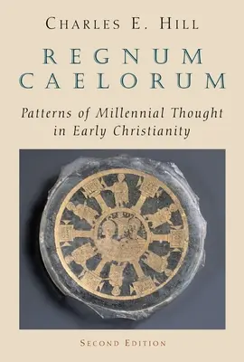 Regnum Caelorum: Muster des tausendjährigen Denkens im frühen Christentum - Regnum Caelorum: Patterns of Millenial Thought in Early Christianity