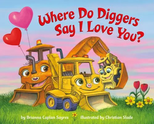 Wo sagen Bagger, dass ich dich liebe? - Where Do Diggers Say I Love You?