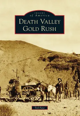 Goldrausch im Tal des Todes - Death Valley Gold Rush