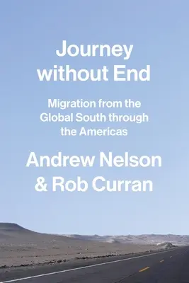 Reise ohne Ende: Migration aus dem globalen Süden durch die Amerikas - Journey Without End: Migration from the Global South Through the Americas
