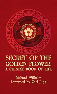 Das Geheimnis der goldenen Blume Hardcover - Secret Of The Golden Flower Hardcover