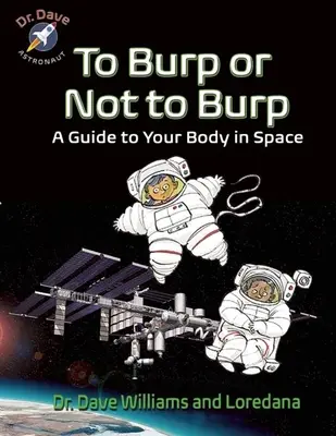 Rülpsen oder nicht rülpsen: Ein Leitfaden für Ihren Körper im Weltraum - To Burp or Not to Burp: A Guide to Your Body in Space