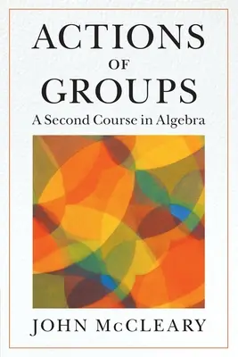 Aktionen von Gruppen: Ein zweiter Kurs in Algebra - Actions of Groups: A Second Course in Algebra