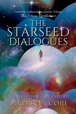 Die Starseed-Dialoge: Die Suche nach der Seele im Universum - The Starseed Dialogues: Soul Searching the Universe