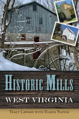 Historische Mühlen in West Virginia - Historic Mills of West Virginia