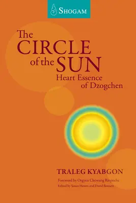 Der Kreis der Sonne: Die Herz-Essenz des Dzogchen - The Circle of the Sun: Heart Essence of Dzogchen