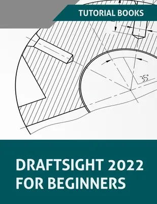 Draftsight 2022 für Einsteiger - Draftsight 2022 For Beginners