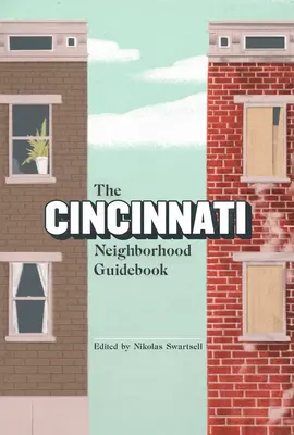 Der Cincinnati Nachbarschaftsführer - The Cincinnati Neighborhood Guidebook