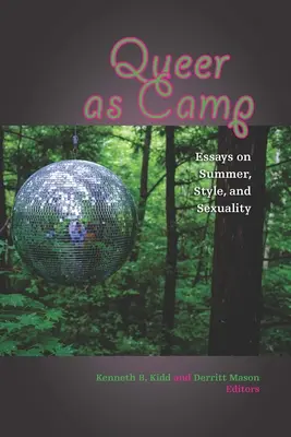 Queer as Camp: Essays über Sommer, Stil und Sexualität - Queer as Camp: Essays on Summer, Style, and Sexuality