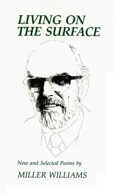 Leben an der Oberfläche: Neue und ausgewählte Gedichte - Living on the Surface: New and Selected Poems