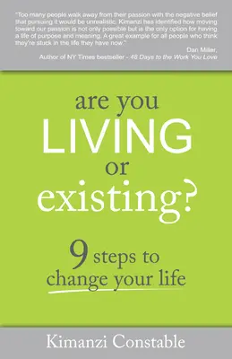 Lebst du oder existierst du?: 9 Schritte zur Veränderung deines Lebens - Are You Living or Existing?: 9 Steps to Change Your Life