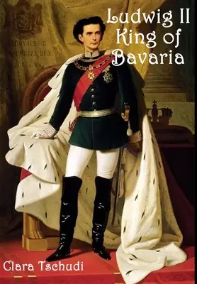 Ludwig II. König von Bayern - Ludwig II King of Bavaria
