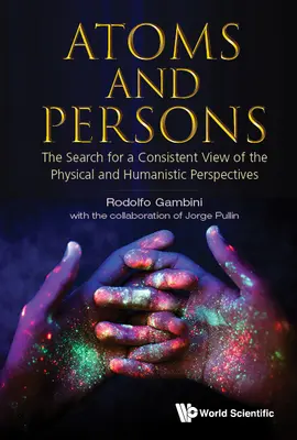 Atome und Personen: Die Suche nach einer konsistenten Sicht der physikalischen und humanistischen Perspektiven - Atoms and Persons: The Search for a Consistent View of the Physical and Humanistic Perspectives