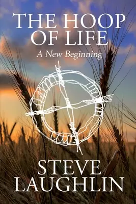 Der Reifen des Lebens: Ein neuer Anfang - The Hoop of Life: A New Beginning