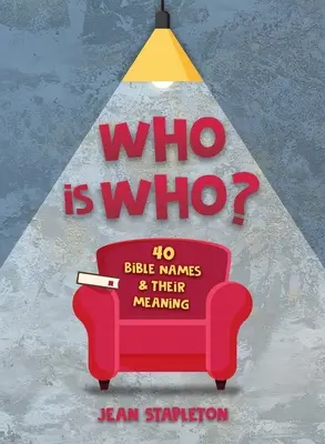 Wer ist wer: 40 Bibelnamen und ihre Bedeutung - Who Is Who: 40 Bible Names and Their Meaning