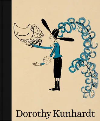 Dorothy Kunhardt: Gesammelte Werke - Dorothy Kunhardt: Collected Works