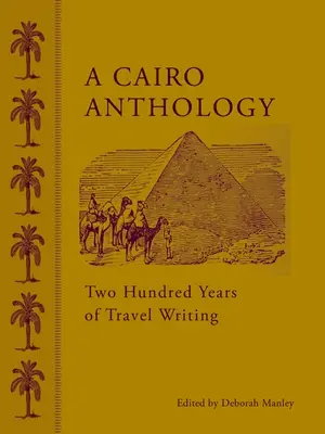 Eine Kairoer Anthologie: Zweihundert Jahre Reiseschriftstellerei - A Cairo Anthology: Two Hundred Years of Travel Writing