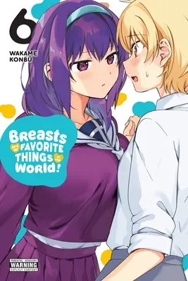 Brüste sind mir die liebsten Dinge auf der Welt, Band 6 - Breasts Are My Favorite Things in the World!, Vol. 6