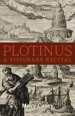 Plotinus: Ein visionärer Erwägungsgrund - Plotinus: A Visionary Recital