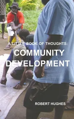 Das kleine Buch der Gedanken: Entwicklung der Gemeinschaft - The Little Book of Thoughts: Community Development