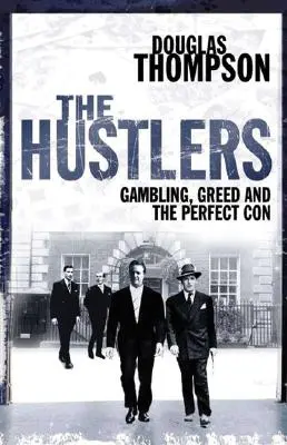 Die Gauner: Glücksspiel, Gier und der perfekte Betrug - The Hustlers: Gambling, Greed and the Perfect Con