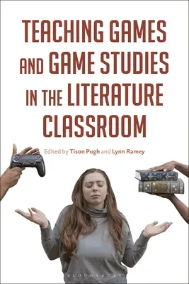 Spiele und Spielstudien im Literaturunterricht unterrichten - Teaching Games and Game Studies in the Literature Classroom